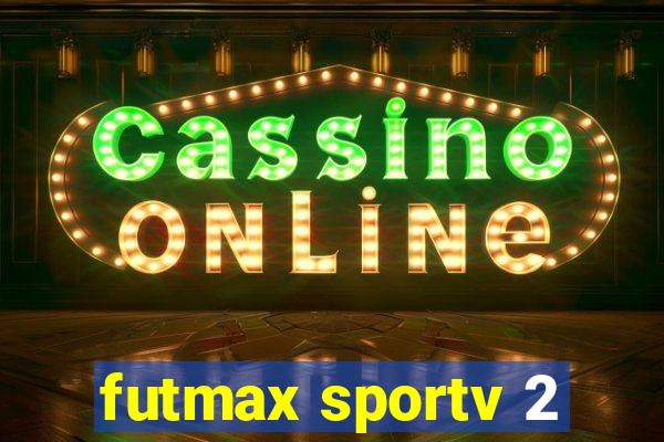 futmax sportv 2